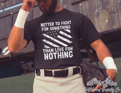 Better To Fight For Something - Southbound Supply Co.