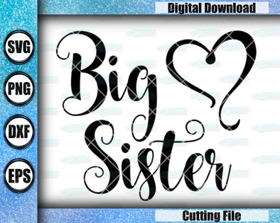 Big Sister SVG; Cricut Cut File; Vector; Cameo Cut File; DXF; Silhouette Cut File; Sibling Birth Announcement; Big sis shirt; Shirt SVG; - Southbound Supply Co.