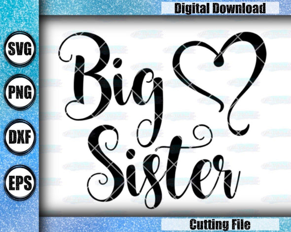 Big Sister SVG; Cricut Cut File; Vector; Cameo Cut File; DXF; Silhouette Cut File; Sibling Birth Announcement; Big sis shirt; Shirt SVG; - Southbound Supply Co.