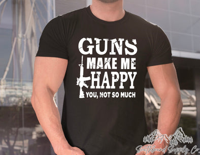 Guns Make Me Happy - Southbound Supply Co.