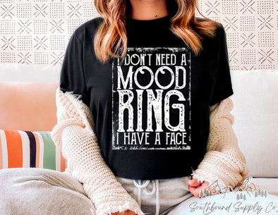 I Don't Need A Mood Ring - Southbound Supply Co.