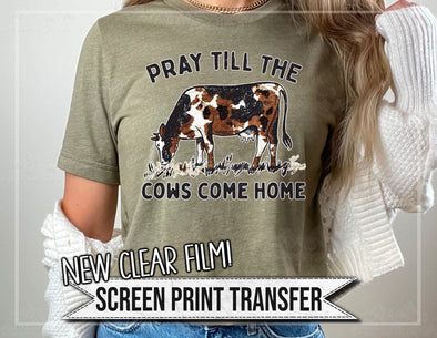 Ready To Press Clear Screen Print Transfer| Pray| Cows| Boho Transfers| Retro Cows Come Home Transfer| Retro| Cow Lover - Southbound Supply Co.