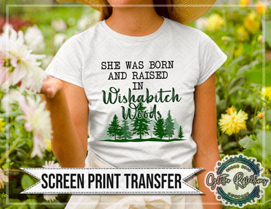 Wishabitch Woods Screen Print Transfer; Shirt Transfer; Shirt Making; DIY; Screen Prints; She lives in wishabitch woods; Full Color; - Southbound Supply Co.