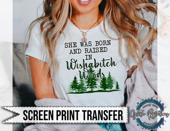 Wishabitch Woods Screen Print Transfer; Shirt Transfer; Shirt Making; DIY; Screen Prints; She lives in wishabitch woods; Full Color; - Southbound Supply Co.